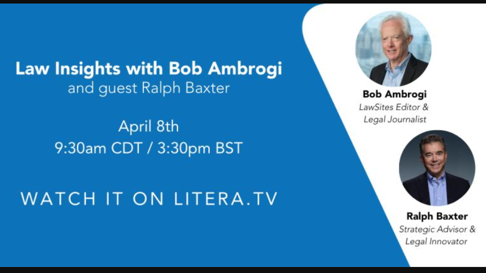 Join Me For A Live-Streaming Conversation with Ralph Baxter, Former Orrick Chair, on Litera TV