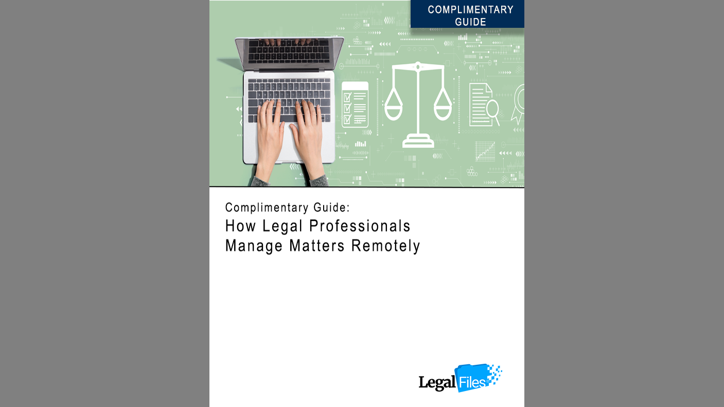 Featured Resource: Part of an In-House Legal Team That’s Currently Working Remotely? Here’s How to Manage your Matters