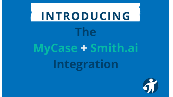 Practice Management Platform MyCase Now Integrates with Virtual Receptionist Service Smith.ai