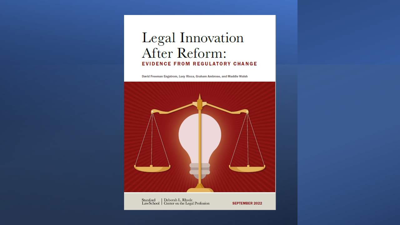 Comprehensive Study of Regulatory Reform Finds It Is Driving &#8216;Substantial Innovation&#8217; In Legal Services Delivery with No Harm to Consumers