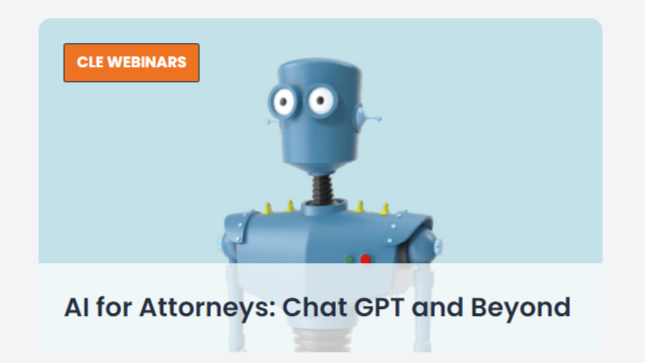 Free CLE-Eligible Webinar Tomorrow: AI for Attorneys, ChatGPT and Beyond