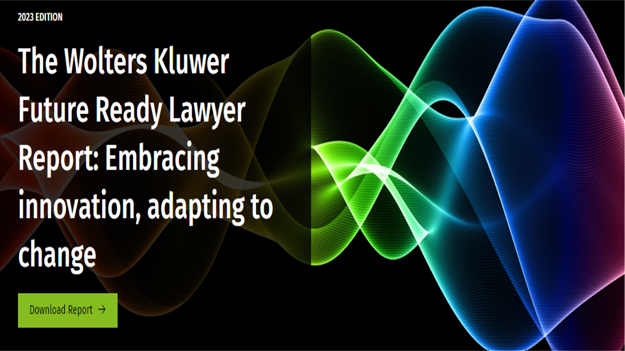 Is the Future Already Here? A Look At Wolters Kluwer&#8217;s 2023 Future Ready Lawyer Survey Report