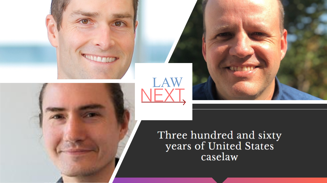 On LawNext: The Inside Story of the Caselaw Access Project, with Three of the People Who Made It Happen