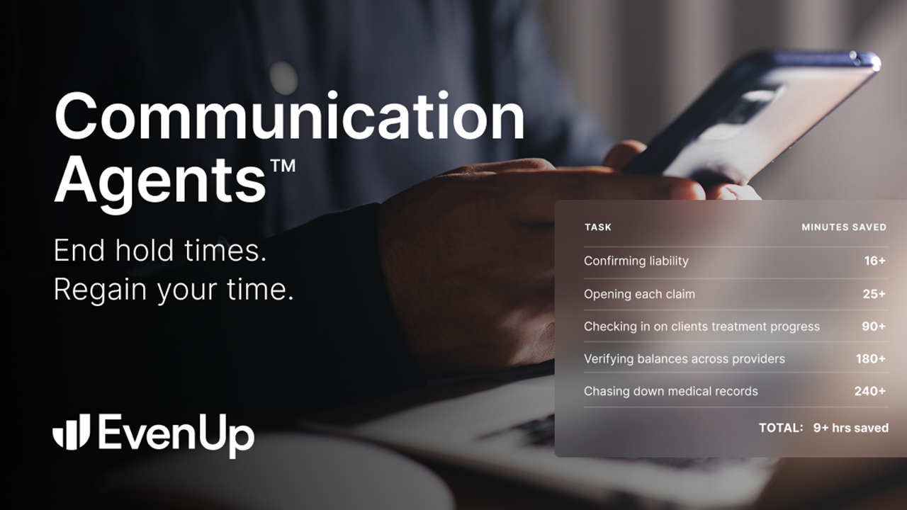 EvenUp Launches AI Communication Agents to Handle Routine Tasks in PI Cases; Also Enhances Its AI Drafting