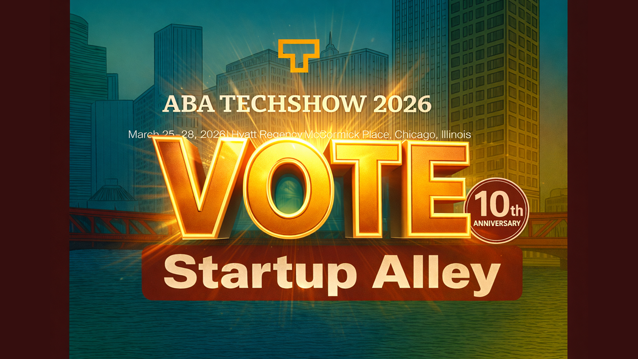 Voting Is Now Open! Pick the 15 Finalists to Compete At Startup Alley at ABA TECHSHOW 2026 in March
