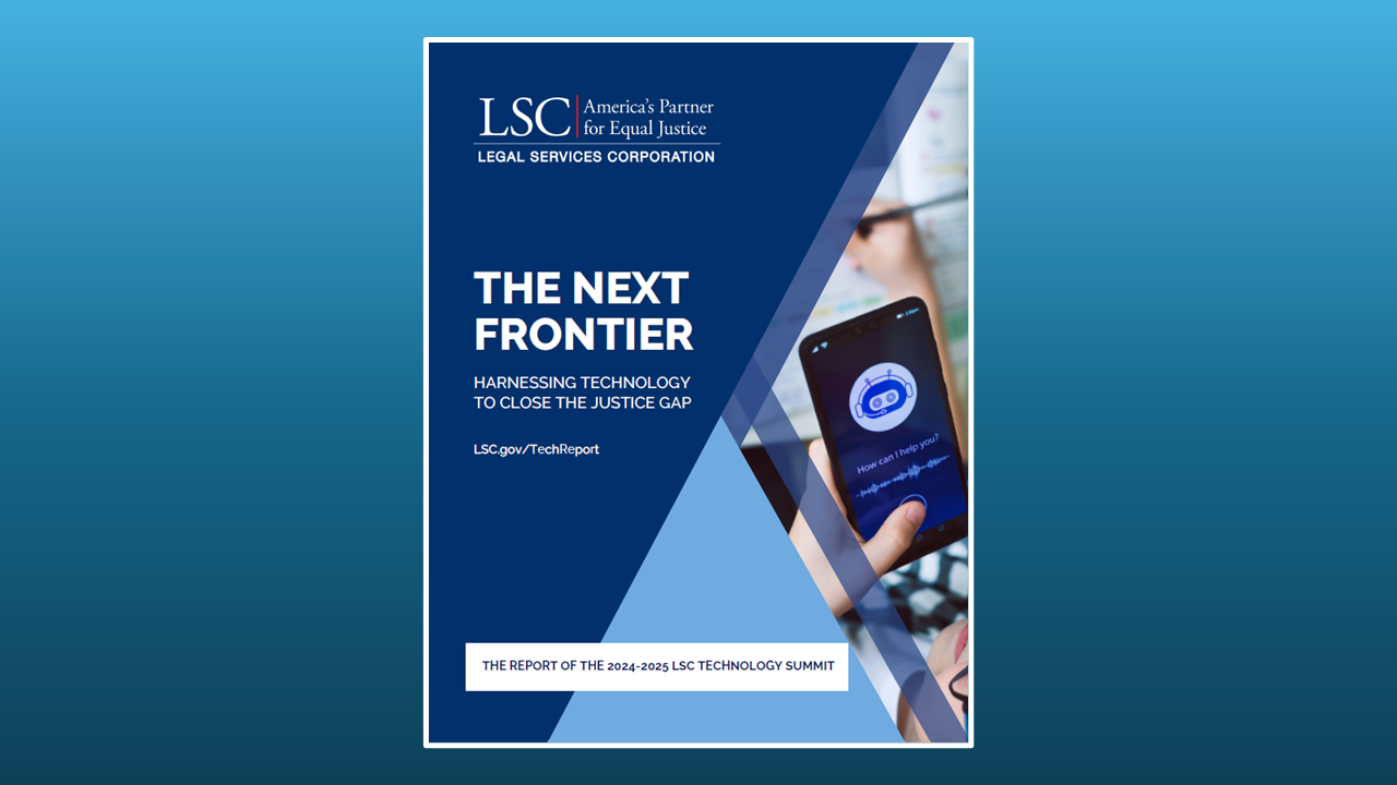 LSC Issues Blueprint for Narrowing the Justice Gap through Technology Innovation in Civil Legal Services