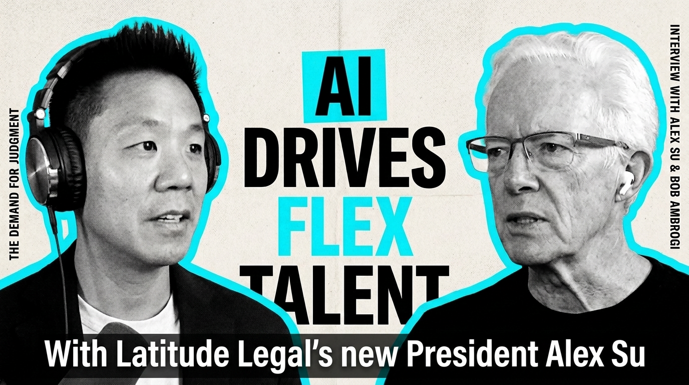 On LawNext: Alex Su, Newly Named President of Latitude Legal, On Why AI Is Driving Demand for Flex Talent